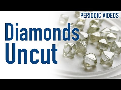 What is the appearance of uncut diamonds?