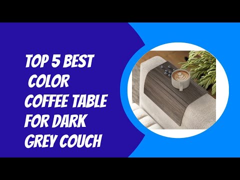 Choosing the Perfect Coffee Table Color for Your Grey Couch